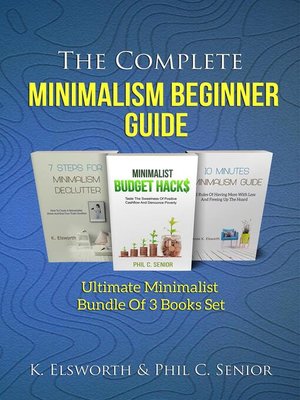 cover image of The Complete Minimalism Beginner Guide--Ultimate Minimalist Bundle of 3 Books Set